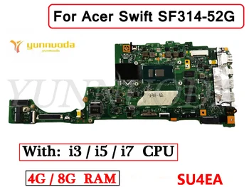 SU4EA Par Acer Swift SF314-52G N17P3 Klēpjdators Mātesplatē Ar I3 I5 I7 PROCESORS 4GB 8GB RAM 100% Pārbaudīta